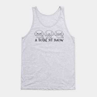 Total Sit Show Funny Dog Tank Top